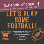 WHS v Shelton graphic Let's Play some Football with WHS logo and schedule change to nov 5 at 5 PM at Fishback Stadium