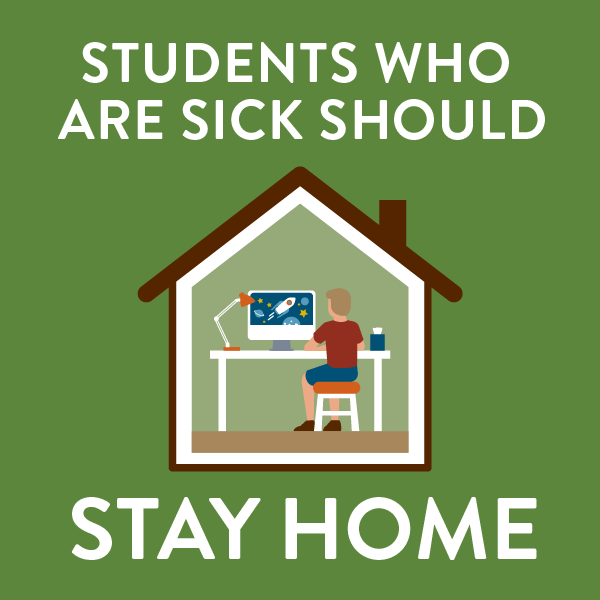 Students who are sick should stay home