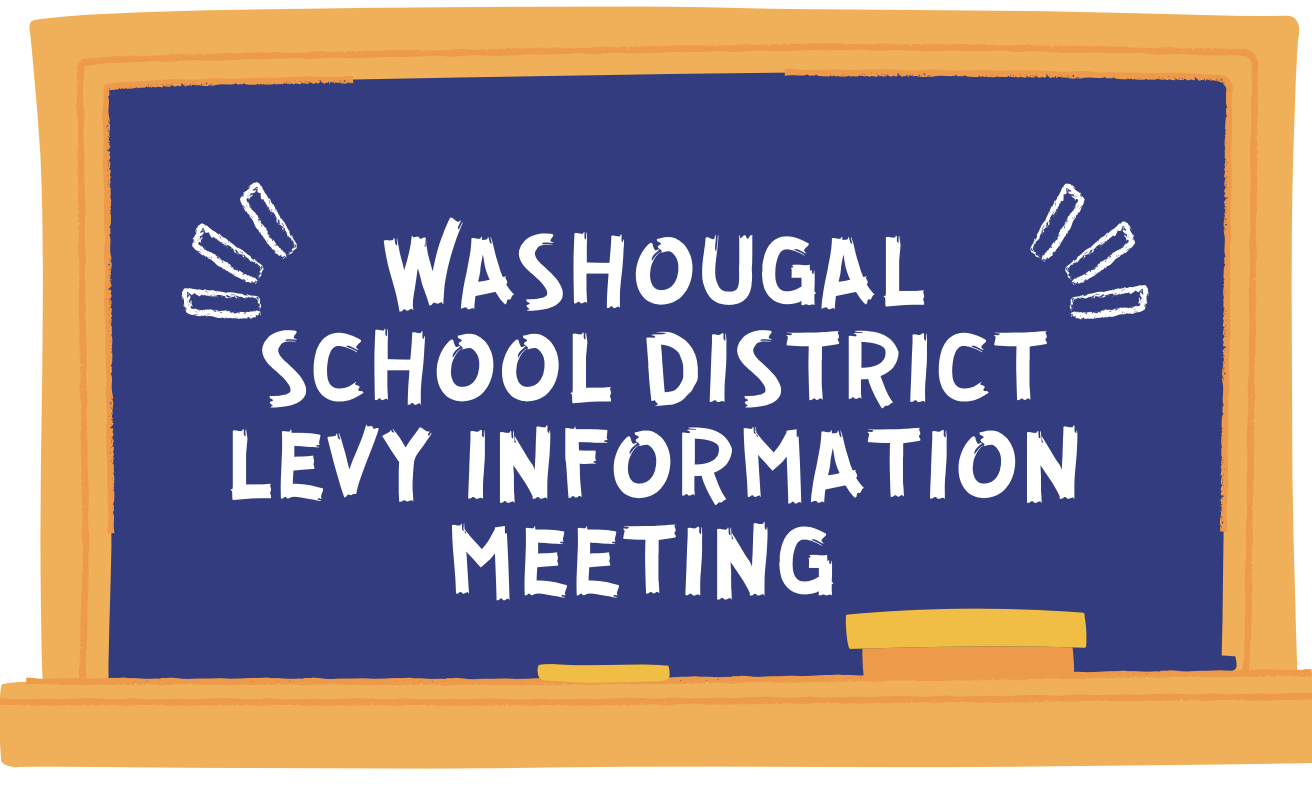 Chalkboard image with Washougal School District Levy Information Meeting written on the blue background.