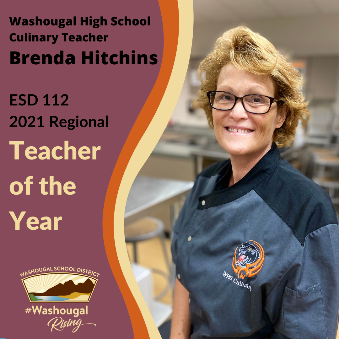 Brenda in her classroom, with words Washougal High Culinary Teacher Brenda Hitchins ESD 112 2021 Regional Teacher of the Year and WSD Logo