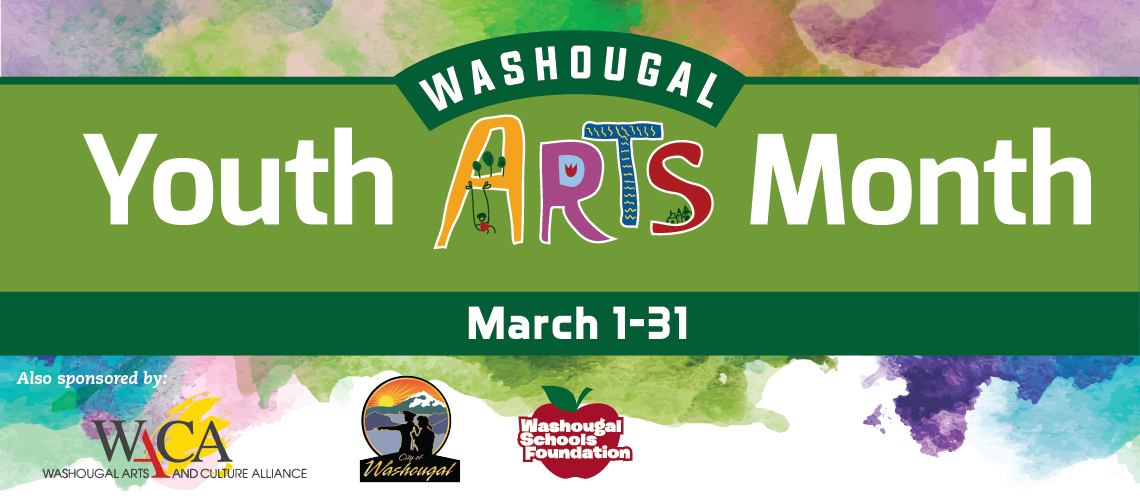 Washougal Youth ARTS Month March 1-31 on green background with WACA logo City of Washougal Logo and Washougal Schools Foundation Logo on a colorful background.