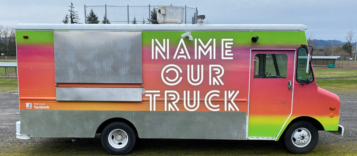 Washougal Food Truck with words "name our truck" on side